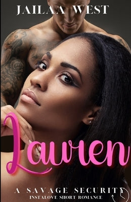 Lauren: A Savage Security instalove short romance by West, Jailaa