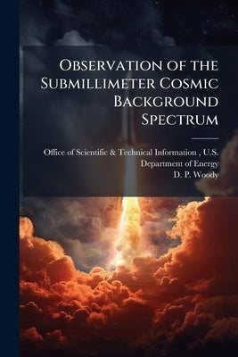 Observation of the Submillimeter Cosmic Background Spectrum by Office of Scientific &. Technical Inform