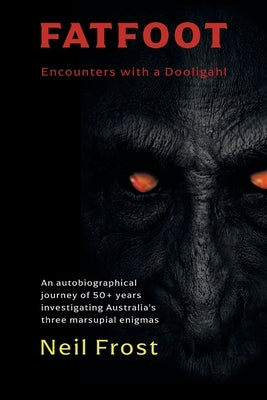 Fatfoot: Encounters with a Dooligahl (Black and White Edition) by Frost, Neil