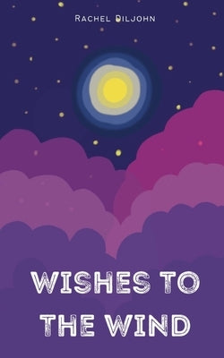 Wishes To The Wind by Diljohn, Rachel