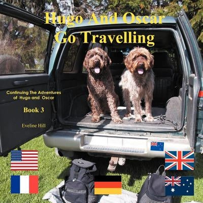 Hugo and Oscar Go Travelling: Continuing the Adventures of Hugo and Oscar by Hill, Eveline