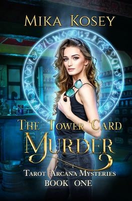 The Tower Card Murder: A Reverse Harem Paranormal Romance (Tarot Arcana Mysteries Book One) by Kosey, Mika