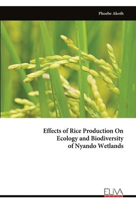Effects of Rice Production On Ecology and Biodiversity of Nyando Wetlands by Akoth, Phoebe