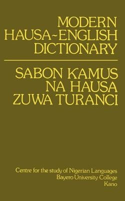 Modern Hausa-English Dictionary by Newman, Paul And Roxana M. a.