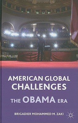 American Global Challenges: The Obama Era by Zaki, M.