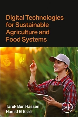 Digital Technologies for Sustainable Agriculture and Food Systems by Ben Hassen, Tarek