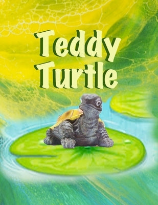 Teddy Turtle by Matzkin Jr, Lawrence T.