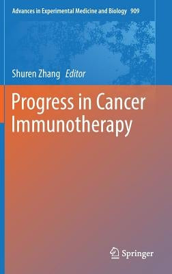 Progress in Cancer Immunotherapy by Zhang, Shuren