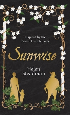 Sunwise: Witches, Witchfinders & Witch Trials by Steadman, Helen