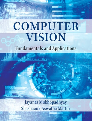 Computer Vision: Fundamentals and Applications by Mukhopadhyay, Jayanta