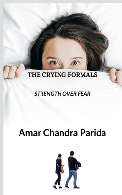 The Crying Formals by Chandra, Amar