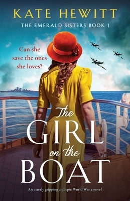 The Girl on the Boat: An utterly gripping and epic World War 2 novel by Hewitt, Kate