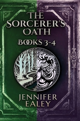 The Sorcerer's Oath - Books 3-4 by Ealey, Jennifer