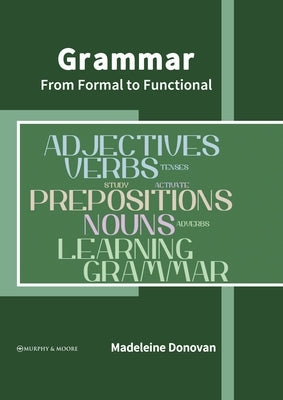 Grammar: From Formal to Functional by Donovan, Madeleine