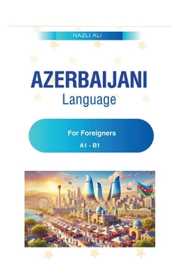 Azerbaijani Language for Foreigners by Ali, Nazli