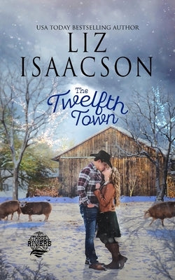 The Twelfth Town: Christian Christmas Romance by Isaacson, Liz
