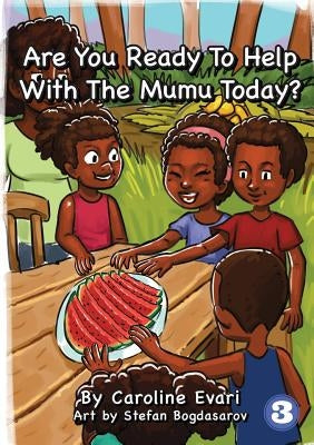 Are You Ready To Help With The Mumu Today? by Evari, Caroline