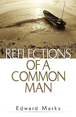 Reflections of a Common Man by Marks, Edward G.