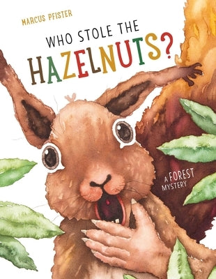 Who Stole the Hazelnuts? by Pfister, Marcus