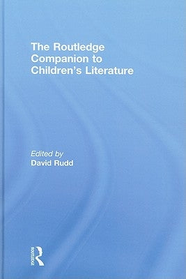 The Routledge Companion to Children's Literature by Rudd, David