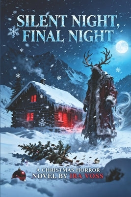 Silent Night, Final Night: Christmas Horror Story by Voss, Ira