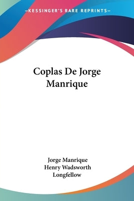 Coplas de Jorge Manrique by Longfellow, Henry Wadsworth