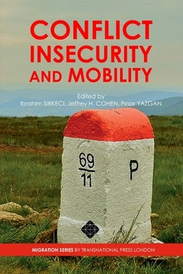 Conflict, Insecurity and Mobility by Sirkeci, Ibrahim