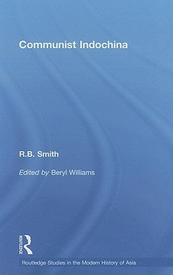 Communist Indochina by Smith, R. B.