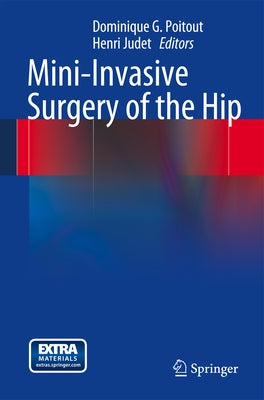 Mini-Invasive Surgery of the Hip by Poitout, Dominique G.
