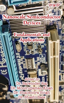 Nanoscale Semiconductor Devices: Fundamentals and Applications by Raj, Balwinder