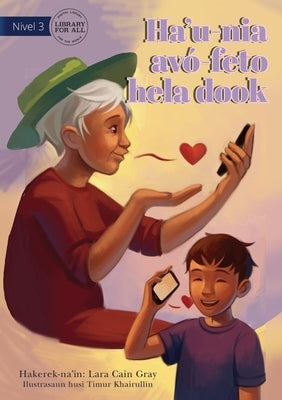 My Grandma Lives Far Away (Tetun edition) - Ha'u-nia avó-feto hela dook by Cain Gray, Lara