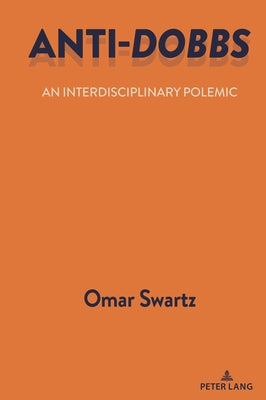 Anti-Dobbs: An Interdisciplinary Polemic by Swartz, Omar