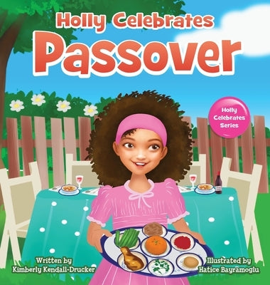 Holly Celebrates Passover by Kendall-Drucker, Kimberly