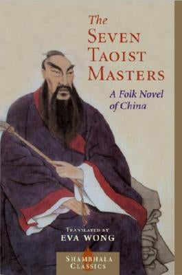 Seven Taoist Masters: A Folk Novel of China by Wong, Eva