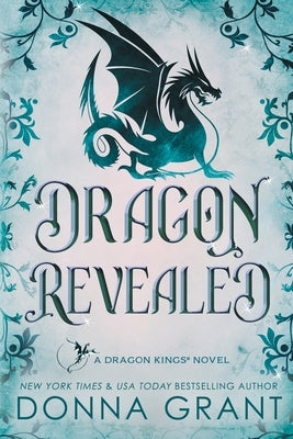 Dragon Revealed: A Dragon Kings Novel by Grant, Donna