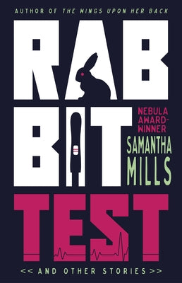 Rabbit Test and Other Stories by Mills, Samantha
