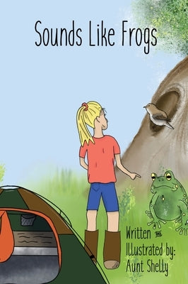 Sounds Like Frogs by Shelly, Aunt