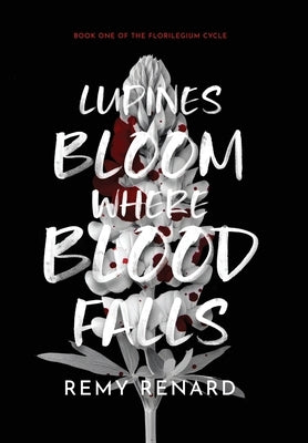 Lupines Bloom Where Blood Falls by Renard, Remy