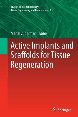 Active Implants and Scaffolds for Tissue Regeneration by Zilberman, Meital