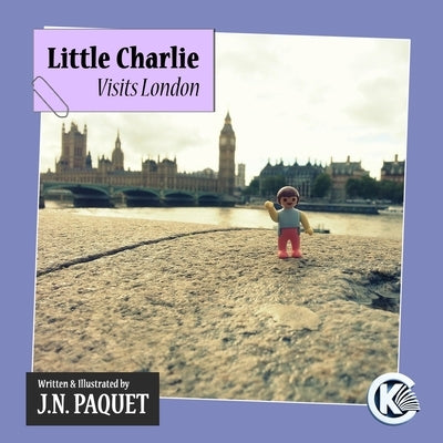 Little Charlie Visits London by Paquet, J. N.