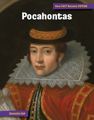 Pocahontas: The Making of a Myth by Bell, Samantha