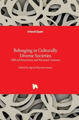 Belonging in Culturally Diverse Societies - Official Structures and Personal Customs: Official Structures and Personal Customs by Muenstermann, Ingrid