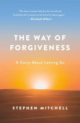 The Way of Forgiveness: A Story about Letting Go by Mitchell, Stephen