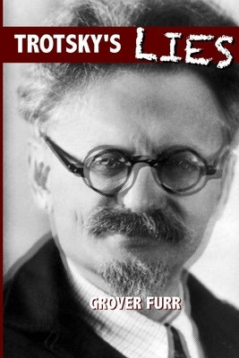 Trotsky's Lies by Furr, Grover