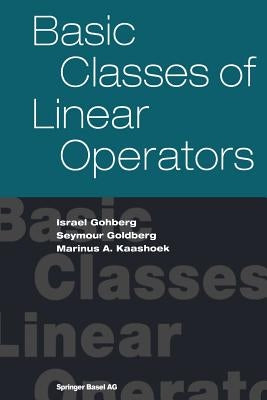 Basic Classes of Linear Operators by Gohberg, Israel