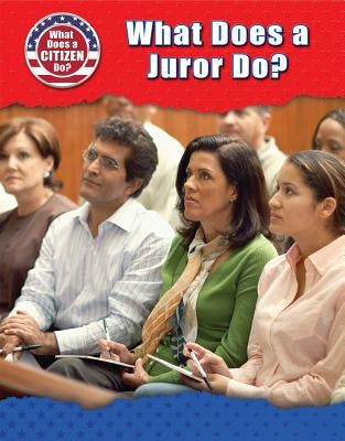 What Does a Juror Do? by Heing, Bridey