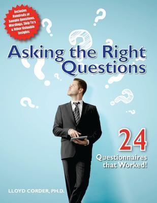 Asking the Right Questions: 24 Questionnaires that Worked! by Corder, Lloyd E.