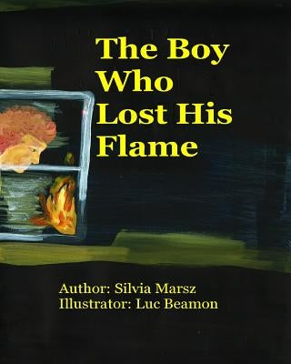The Boy Who Lost His Flame by Beamon, Luc