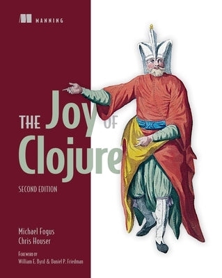 The Joy of Clojure by Fogus, Michael