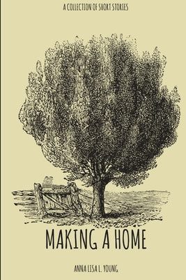 Making a Home by Young, Anna Lisa L.